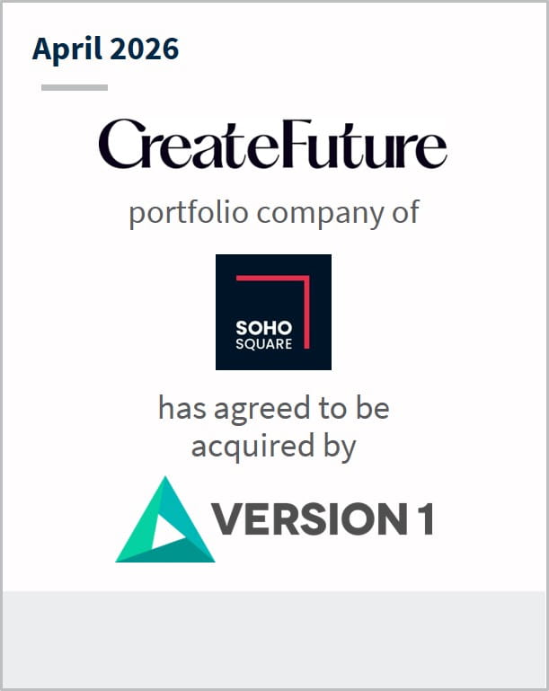 April 2026 CreateFuture portfolio company of SOHO Square has agreed to be acquired by Version 1
