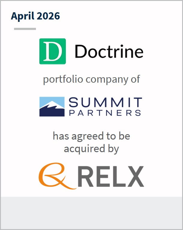 April 2026 Doctrine portfolio company of Summit Partners has agreed to be acquired by RELX