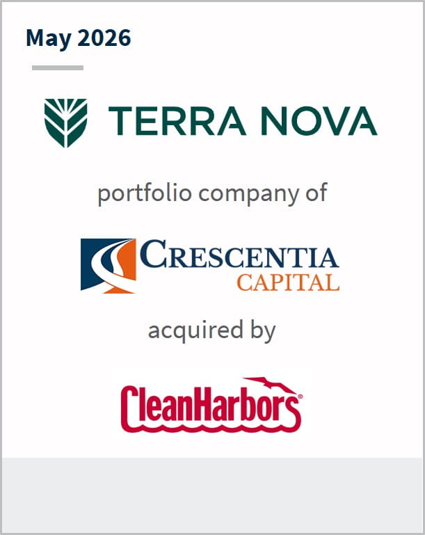 May 2026 Terra Nova portfolio company of Crescentia Capital acquired by Clean Harbors