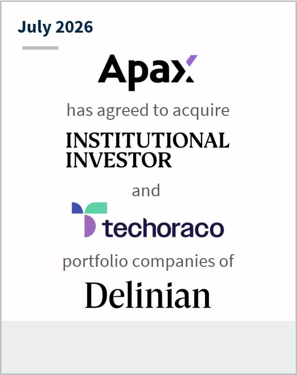July 2026 Apax has agreed to acquire Institutional Investor and Techoraco portfolio companies of Delinian