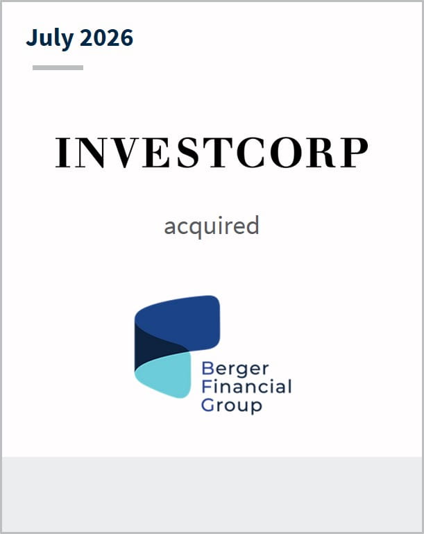 July 2026 Investcorp acquired Berger Financial Group