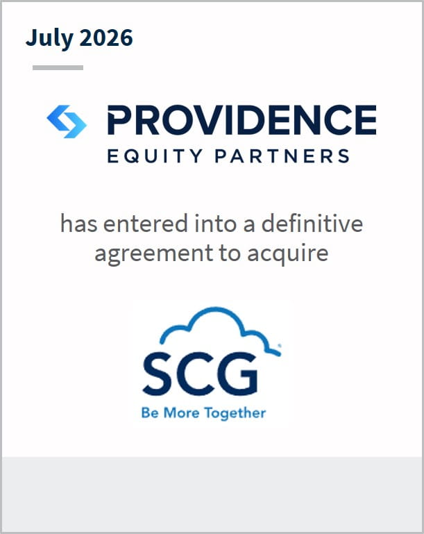 July 2026 Providence Equity Partners has entered into a definitive agreement to acquire SCG