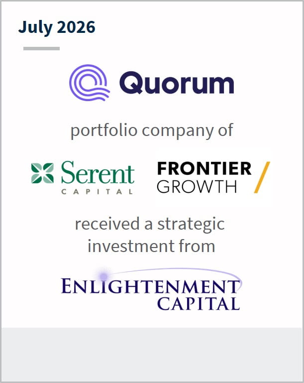 July 2026 Quorum portfolio company of Serent Capital Frontier Growth received a strategic investment from Enlightenment Capital