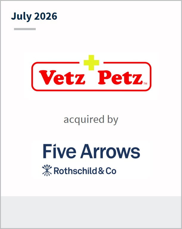 July 2026 Vetz Petz acquired by Five Arrows Rothschild & Co