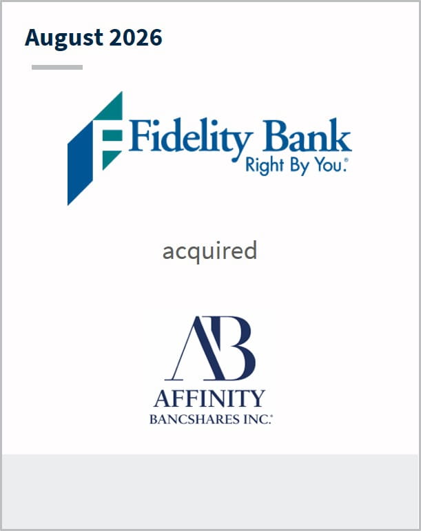 August 2026 Fidelity Bank Right By You acquired AB Affinity Bancshares, Inc.